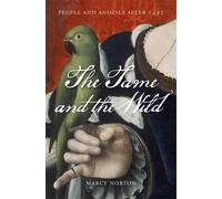 Marcy Norton The Tame and the Wild (Copertina rigida)