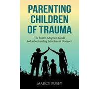 Marcy Pusey Parenting Children of Trauma (Tascabile)