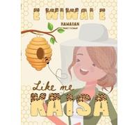 Marcy Schaaf E WIWAI E Like me Kaisa (Hawaiian) Bee Brave Like Kaisa (Tascabile)