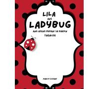 Marcy Schaaf Lila ang Ladybug Ang aming Bayani sa Hardin (Tagalog En (Tascabile)