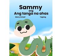 Marcy Schaaf Sammy ang Ang tanga na ahas (Tagalog) Sammy the Silly S (Tascabile)
