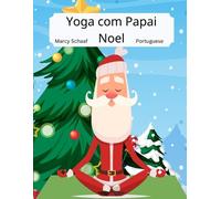 Marcy Schaaf Yoga com Papai Noel (Portuguese) Yoga With Santa (Tascabile)