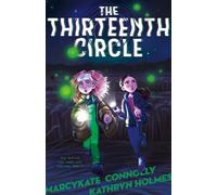 MarcyKate Connolly and Kathryn Holmes The Thirteenth Circle (Copertina rigida)