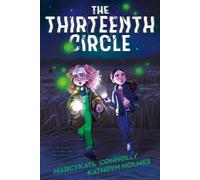 MarcyKate Connolly and Kathryn Holmes The Thirteenth Circle (Tascabile)