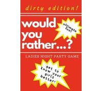 Marcysia Publis Would you rather...? Ladies night party game. Dirty (Tascabile)