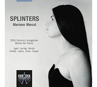 Marczi, Mariann - Splinters-Works For Piano By Bartok Kodaly Kurtag