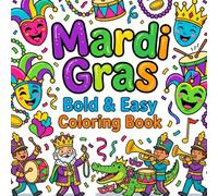 Mardi Gras Bold & Easy Coloring Book: Fun & Simple Carnival Coloring Pages for Kids | Big Shapes, Thick Lines & Festive New Orleans Fun