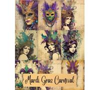 Mardi Gras Carnival Junk Journal Pages: for Scrapbooking, Collage and Paper Crafts