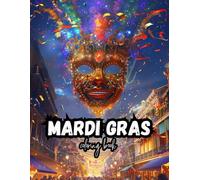 Mardi Gras Coloring Book: A Fun and Creative Activity for All Ages: 120 Pages of Mardi Gras Masks, Beads, Parades, and More to Color
