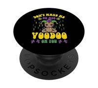 Mardi Gras Dont Make Me Voodoo Fat Tuesday Donne Uomini Bambini PopSockets PopGrip Adesivo