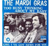 Mardi Gras, The - Too Busy Thinking About My Baby / Girl I've Got News For You - Mardi Gras, The* 7" 45