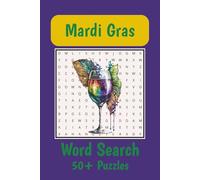 Mardi Gras Word Search: Word Search Puzzles for Mardi Gras | Fun Activity for All Ages | 6x9 inches, 110 pages | 50+ Puzzles | Solutions included