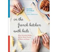 Mardi Michels In the French Kitchen with Kids (Tascabile)