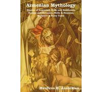 Mardiros Harootioon Ananikian M H Ananikean Armenian Mythology (Tascabile)