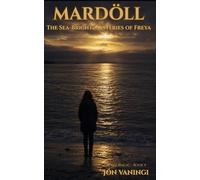 Mardöll: The Sea-Bright Mysteries of Freya: Explore Freya’s ocean goddess form, learn practical Norse rituals and seiðr practices, and awaken a deeper sense of beauty and enchantment in your life