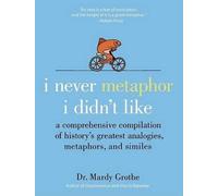 Mardy Grothe I Never Metaphor I Didn't Like (Copertina rigida)