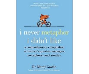 Mardy Grothe I Never Metaphor I Didn't Like (Copertina rigida)
