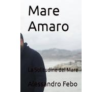 Mare Amaro: La Solitudine del Mare