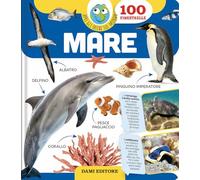 Mare. Apri gli occhi sul mondo. Ediz. a colori