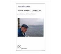 Mare bianco di mezzo. Ediz. multilingue