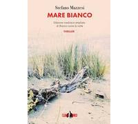 Mare bianco. Ediz. ampliata