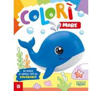 Mare. Colorì. Ediz. illustrata