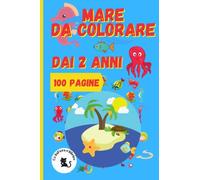 MARE DA COLORARE DAI 2 ANNI | 100 pagine | CodaNera EDITRICE: libro da colorare per bambini| ACTIVITY BOOK 24 MESI | esercizi di prescrittura |scritte ... bambini - il mio primo libro sugli animali