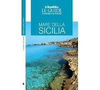 Mare della Sicilia. Guida ai sapori e ai piaceri