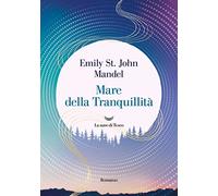 Mare Della Tranquillità - Emily St. John Mandel - 2022