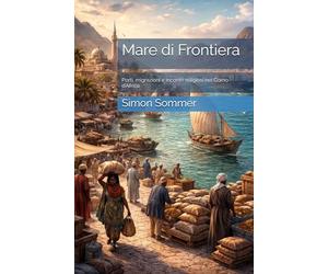 Mare di Frontiera: Porti, migrazioni e incontri religiosi nel Corno d’Africa