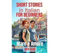 Mare e Amore (Italian A1-A2 Level): Short Stories in Italian for Beginners (Learn Italian for Adult Beginners Workbook)