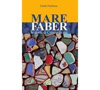 Mare Faber. Le storie di Crêuza de mä