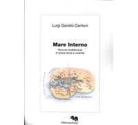 Mare Interno. Percorsi Mediterranei di Antica Storia e Umanità