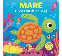 Mare. Libro tattile sonoro. Ediz. a colori