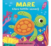 Mare. Libro tattile sonoro. Ediz. a colori