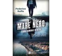 Mare nero. Storia criminale di Ostia