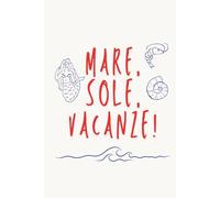 Mare, Sole, Vacanze!: Aesthetic Summer Notebook for Travel Notes, Journaling and Vacation Memories