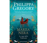 Marea nera. La saga delle Tidelands - Gregory Philippa
