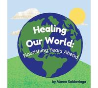 Marea Saldarriaga Healing Our World (Copertina rigida)
