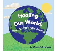 Marea Saldarriaga Healing Our World (Tascabile)