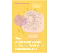 Maree Davenport The Australian Guide to Living Well with Endometrios (Tascabile)