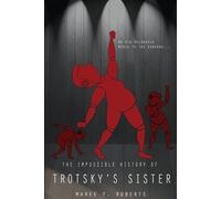 Maree F Roberts The Impossible History of Trotsky's Sister (Tascabile)