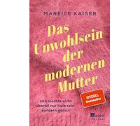 Mareice Kaiser Das unwohlsein der modernen Mutter (Tascabile)