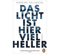 Mareike Fallwickl Das Licht ist hier viel heller: Roman (Tascabile)