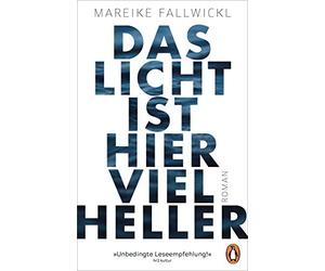 Mareike Fallwickl Das Licht ist hier viel heller: Roman (Tascabile)
