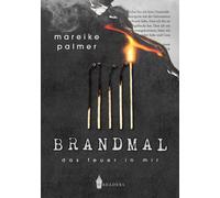 Mareike Palmer Brandmal: Das Feuer in mir (Tascabile)