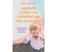 Mareike Waldeck Comprender y educar con sensibilidad a los niños muy (Tascabile)
