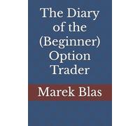 Marek Blas The Diary of the (Beginner) Option Trader (Tascabile)