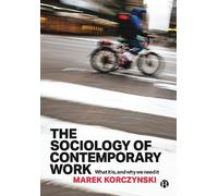 Marek Korczynski The Sociology of Contemporary Work (Copertina rigida)