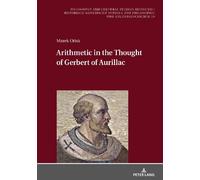 Marek Otisk Arithmetic in the Thought of Gerbert of Aurillac (Copertina rigida)